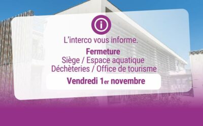 FERMETURE ESPACE AQUATIQUE – DECHETERIES- OFFICE DE TOURISME ET SIEGE CCRLP