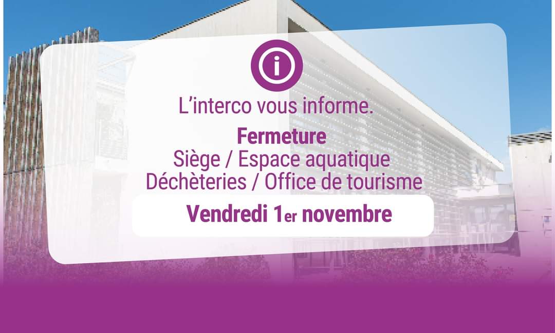 FERMETURE ESPACE AQUATIQUE – DECHETERIES- OFFICE DE TOURISME ET SIEGE CCRLP