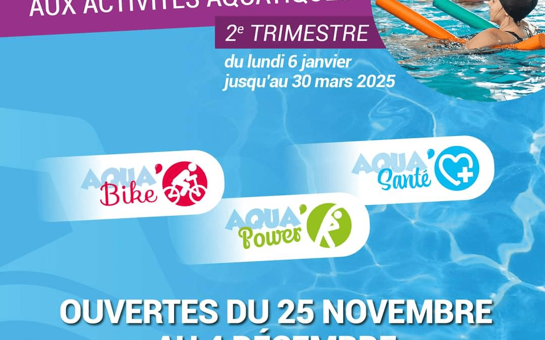 PRÉ INSCRIPTIONS AUX ACTIVITÉS AQUATIQUES 2ème TRIMESTRE