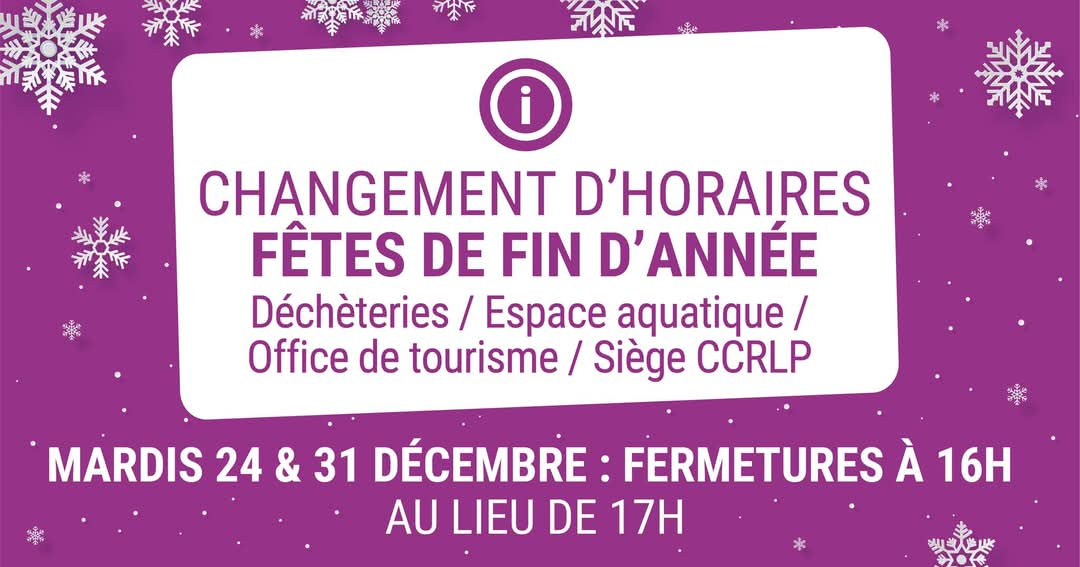 CHANGEMENT D’HORAIRES – FETES DE FIN D’ANNÉE / CCRLP