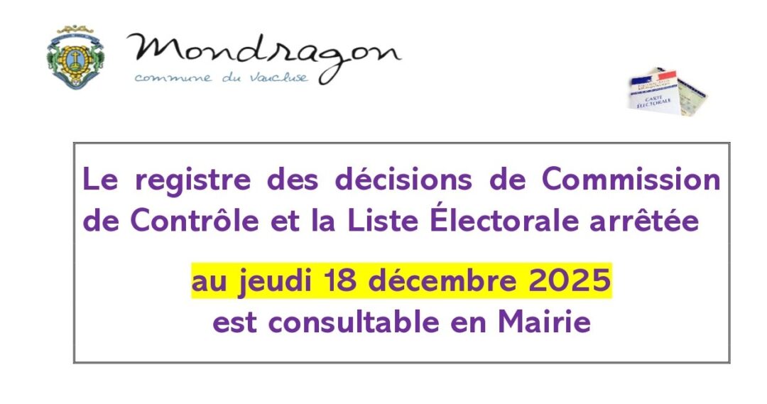 REGISTRE  DES DÉCISIONS DE COMMISSION DE CONTRÔLE ET LA LISTE ÉLECTORALE CONSULTABLES EN MAIRIE