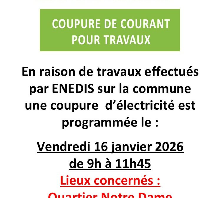 ENEDIS – COUPURE DE COURANT POUR TRAVAUX